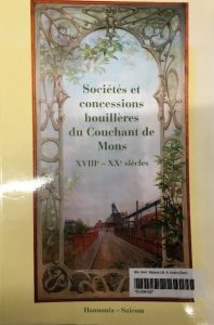 Assunta Bianchi - Concessions et sociétés dans le bassin du Couchant de Mons de la fin du XVIIIe siècle à 1976