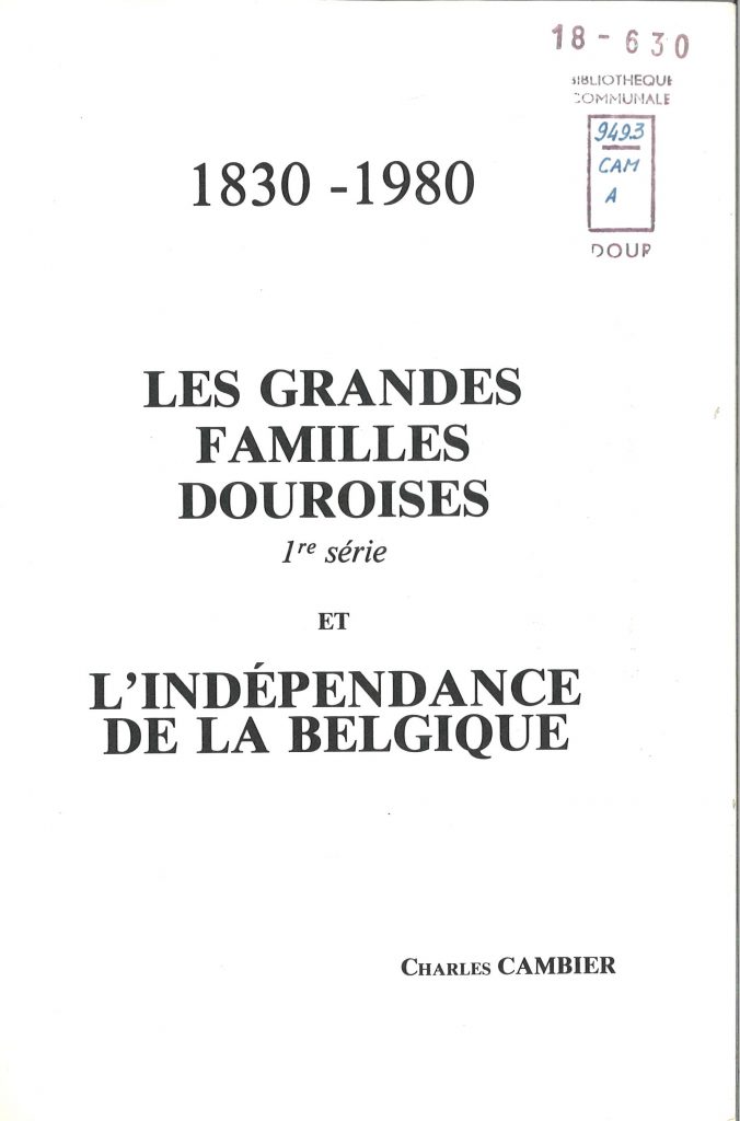 Charles Cambier - Les grandes familles douroises et l'indépendance de la Belgique