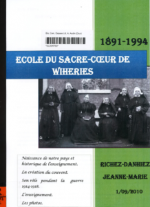 Jeanne-Marie Richez-Danhiez - 1891-1994 l'école du Sacré-Coeur de Wihéries